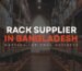 Rack Supplier in Bangladesh